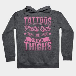 Tattoos Pretty Eyes and Thick Thighs Hoodie